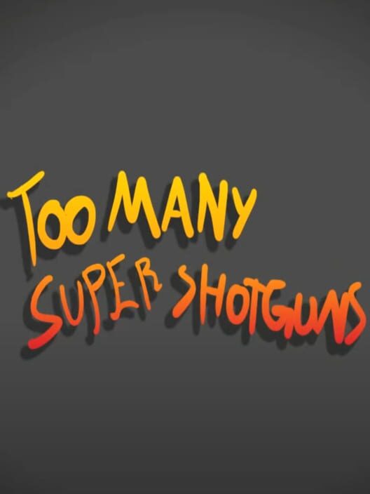 Too Many Super Shotguns cover