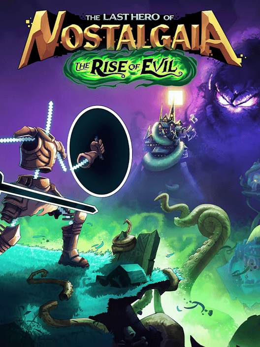 The Last Hero of Nostalgaia: The Rise of Evil