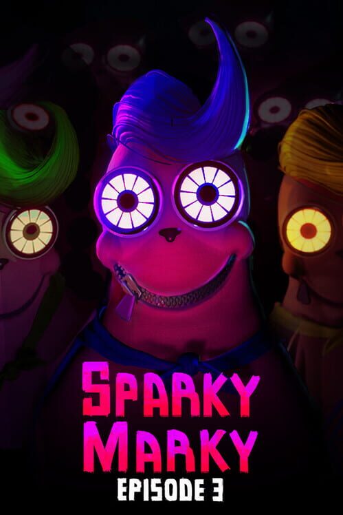 Sparky Marky: Episode 3 poster