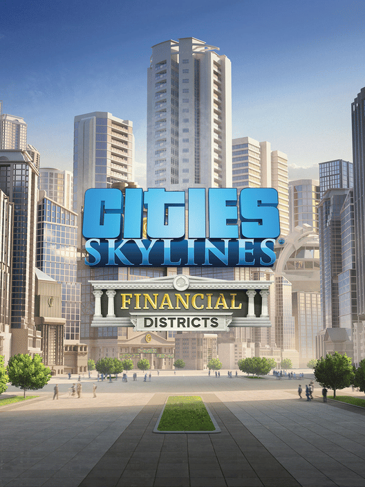Cities: Skylines - Financial Districts