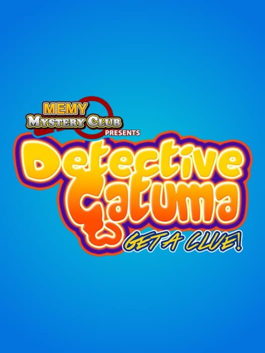 Detective Gatuma: Get a Clue!
