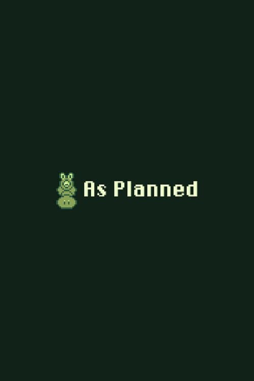 As Planned