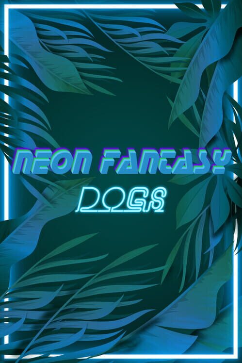 Neon Fantasy: Dogs poster