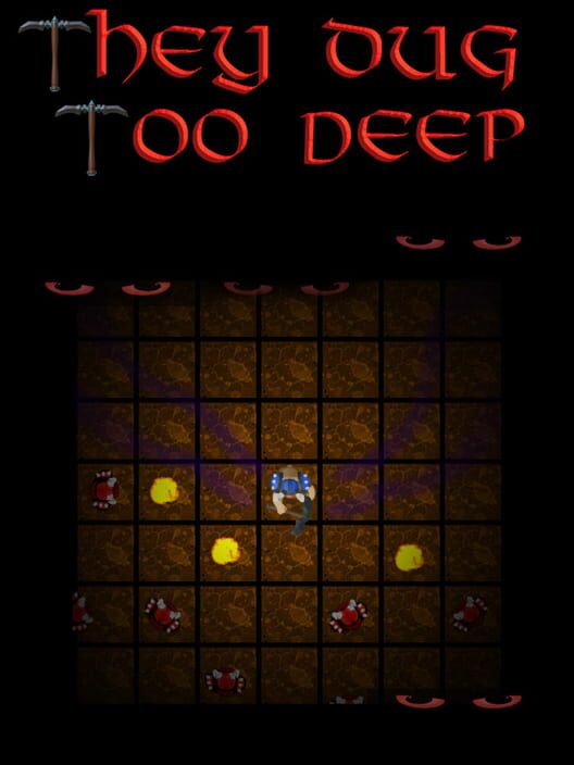 They Dug Too Deep