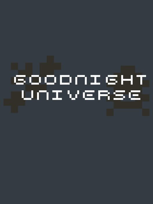 Goodnight Universe 2023 Goodnight Universe 2023