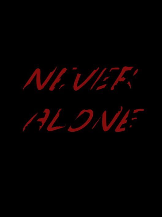 Never Alone