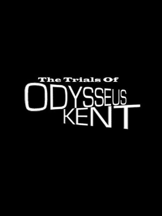 The Trials of Odysseus Kent