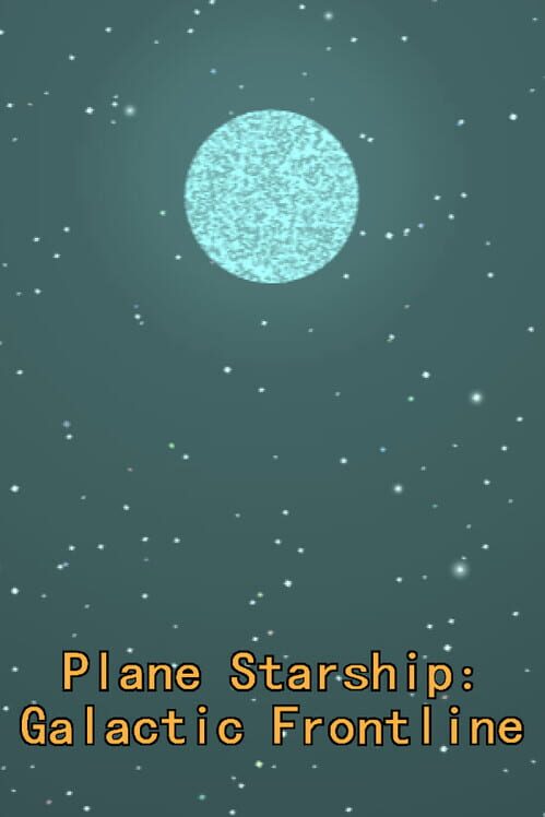 Plane Starship: Galactic Frontline
