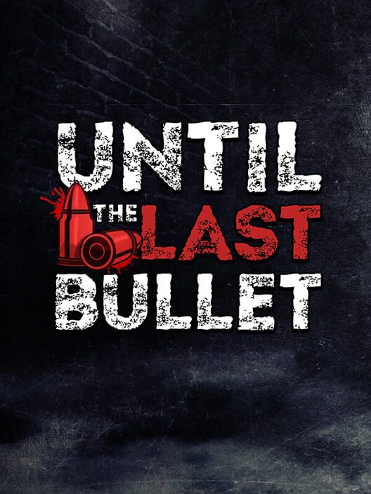 Until The Last Bullet cover image