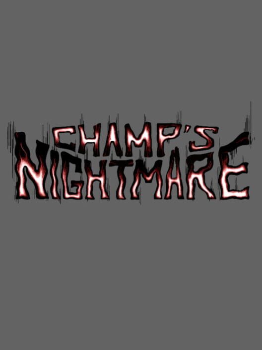 Champ's Nightmare
