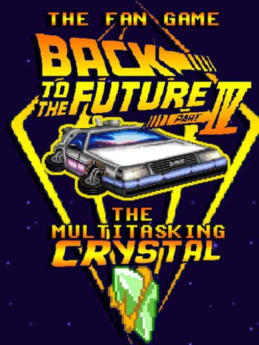 The Fan Game: Back to the Future - Part IV: The Multitasking Crystal