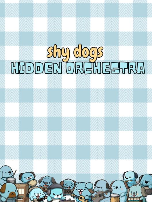 Shy Dogs Hidden Orchestra