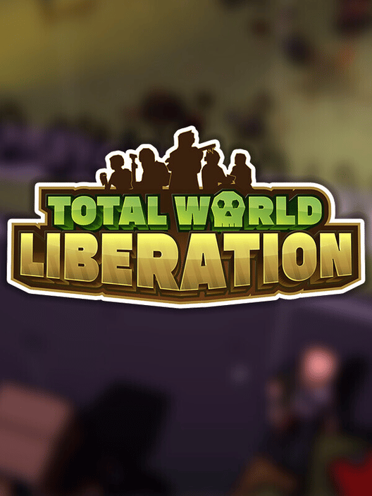 Total World Liberation