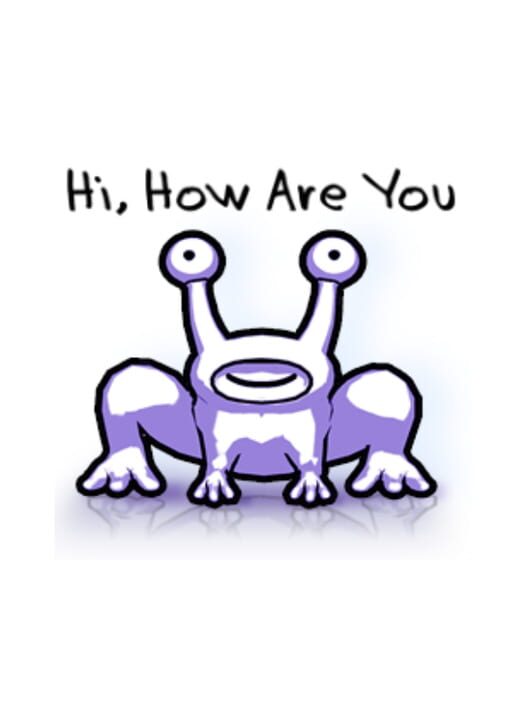Hi, How Are You