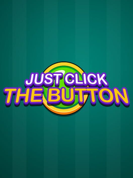 Just Click the Button