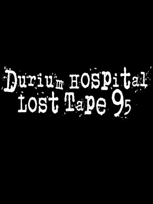 Durium Hospital Lost Tape 95 (2023) Durium Hospital Lost Tape 95 (2023)