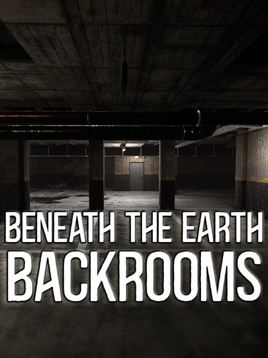 Beneath the Earth: Backrooms cover