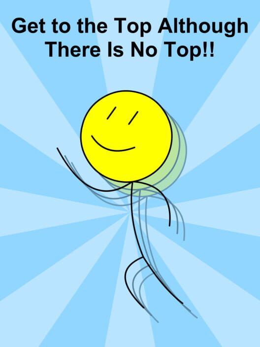 Get to the Top Although There Is No Top!! poster