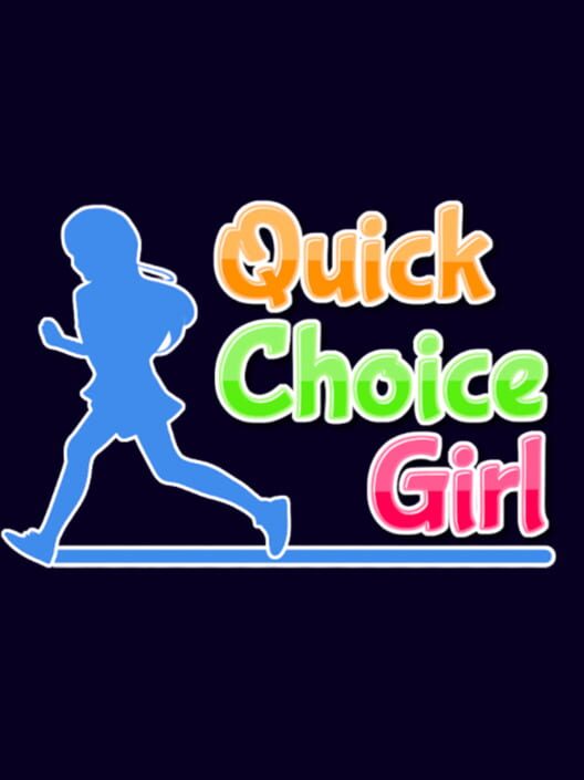 Quick Choice Girl