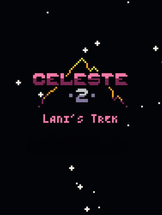 Celeste Classic 2: Lani's Trek poster