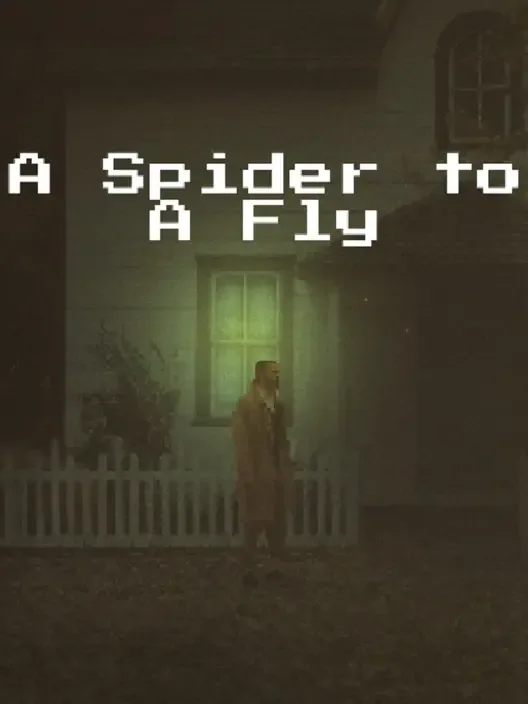 A Spider to A Fly