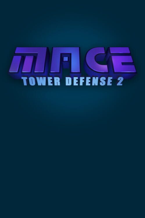 M.A.C.E. Tower Defense 2 cover