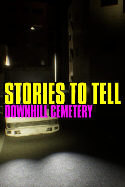 Stories to Tell: Downhill Cemetery poster