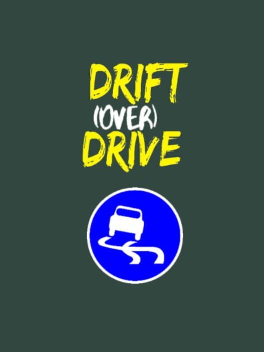 Drift (Over) Drive