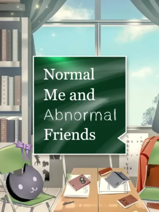 Normal Me and Abnormal Friends