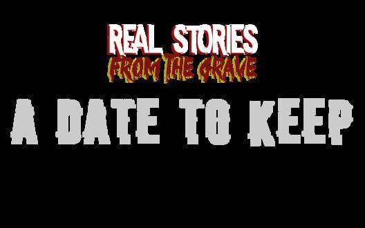 Real Stories From The Grave: A Date to Keep cover