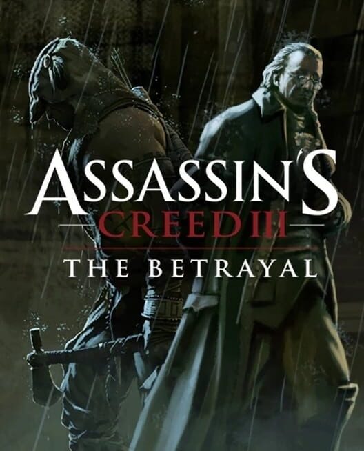 Assassin's Creed III: Tyranny of King Washington - The Betrayal