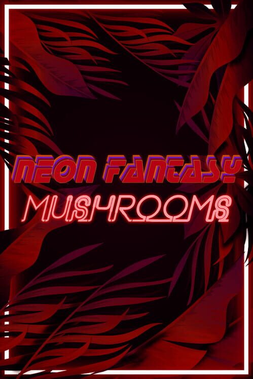 Neon Fantasy: Mushrooms poster
