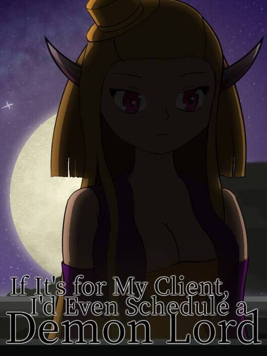 If it's for My Client, I'd Even Schedule a Demon Lord
