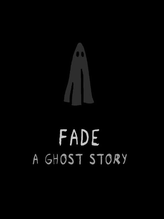 Fade: A Ghost Story