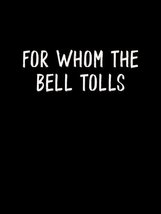 For Whom the Bell Tolls