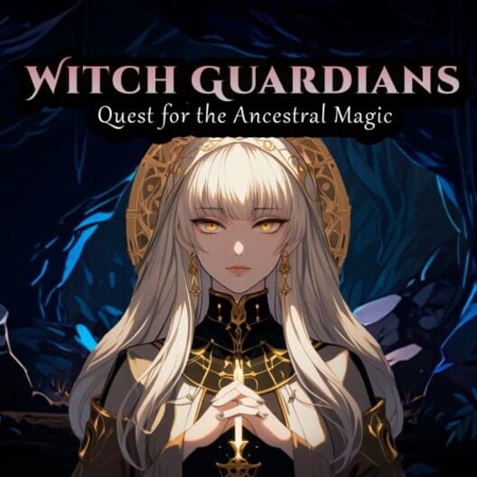 Witch Guardians: Quest for the Ancestral Magic