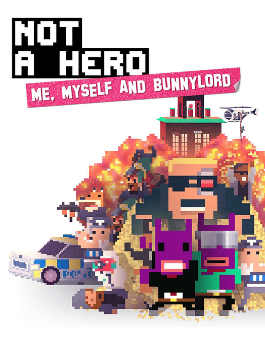 Not a Hero - Me, Myself & Bunnylord