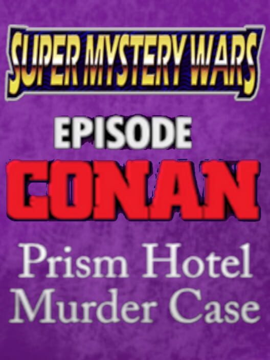 Prism Hotel Murder Case: Super Mystery Wars - Episode Conan cover