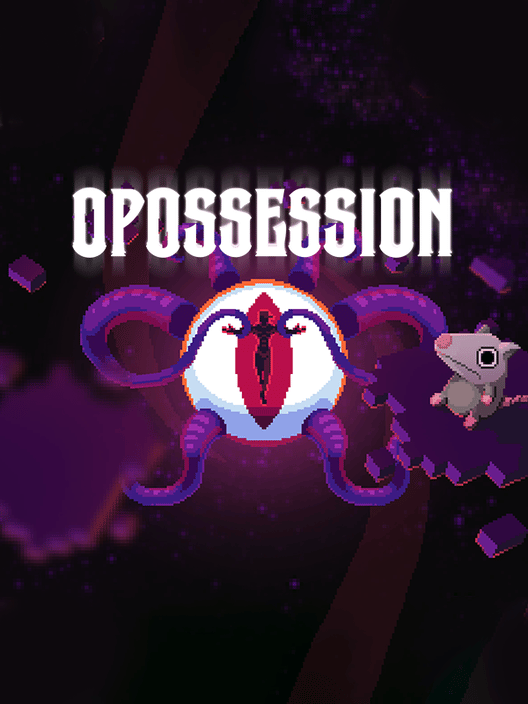 Opossession