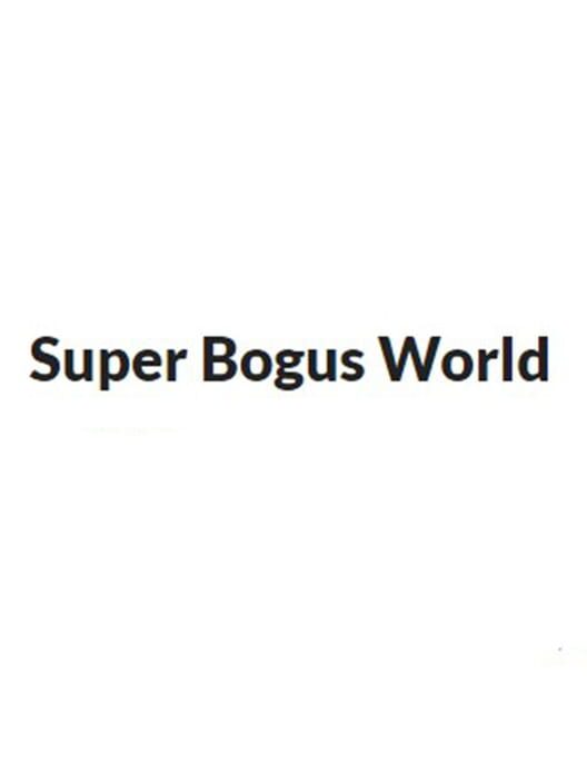 Super Bogus World