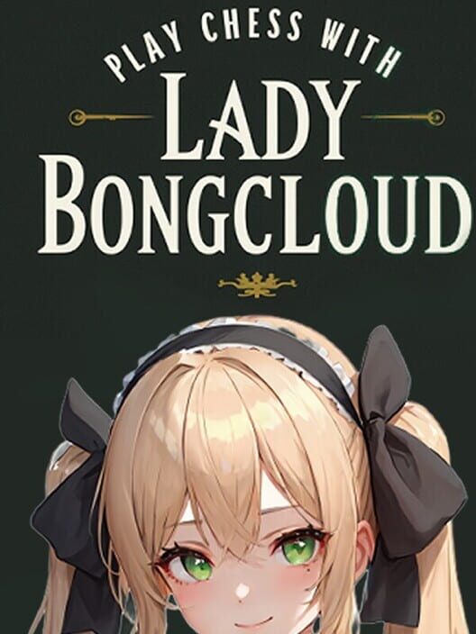 Play Chess with Lady Bongcloud