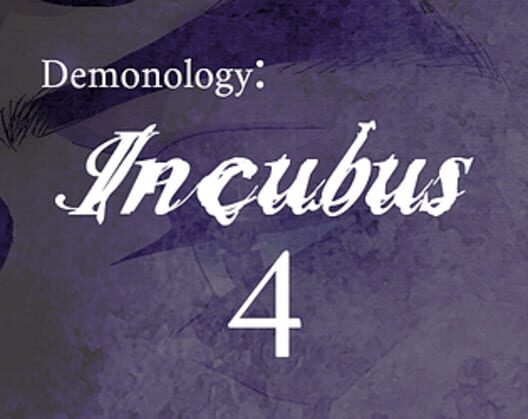 Demonology: Incubus: Chapter 4