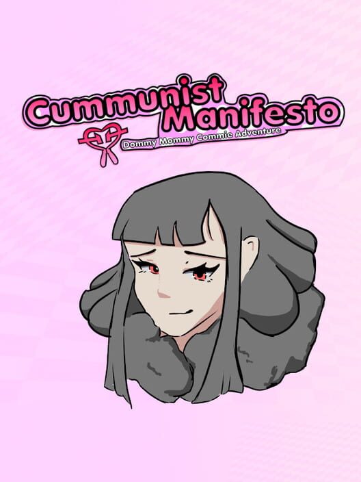 The Cummunist Manifesto: Dommy Mommy Commie Adventure