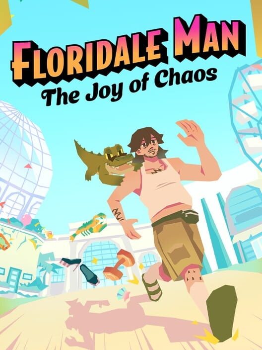 Floridale Man: The Joy of Chaos