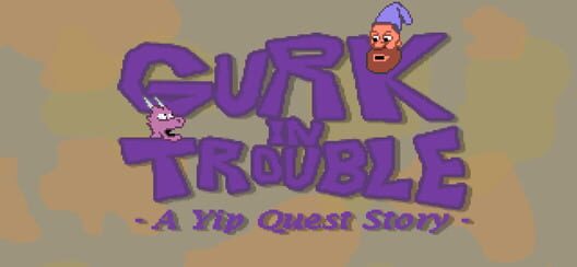 Gurk in Trouble: A Yip Quest Story