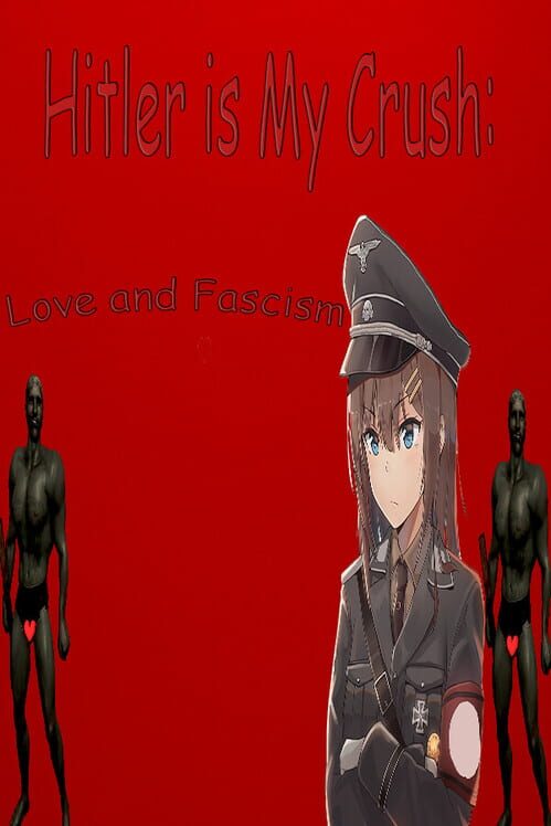 Hitler is My Crush: Love and Fascism