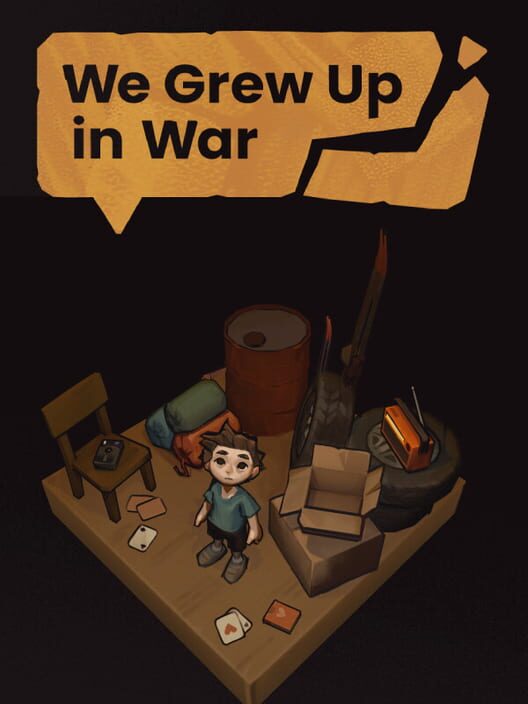 We Grew Up in War
