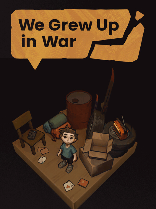 We Grew Up in War