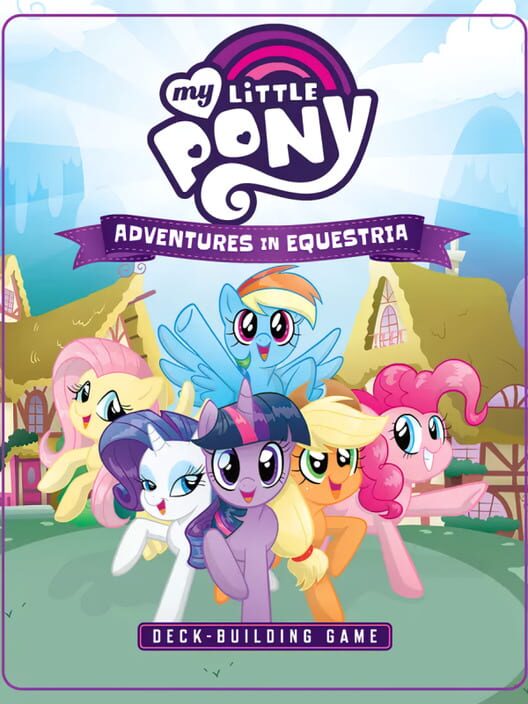 My Little Pony: Adventures in Equestria - Deck-Building Game