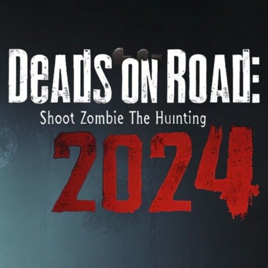 Deads On The Road: Shoot Zombie Hunting 2024 cover image